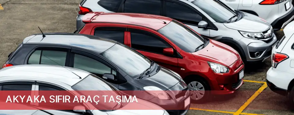 Akyaka İlçemi Sıfır Araç Taşıma